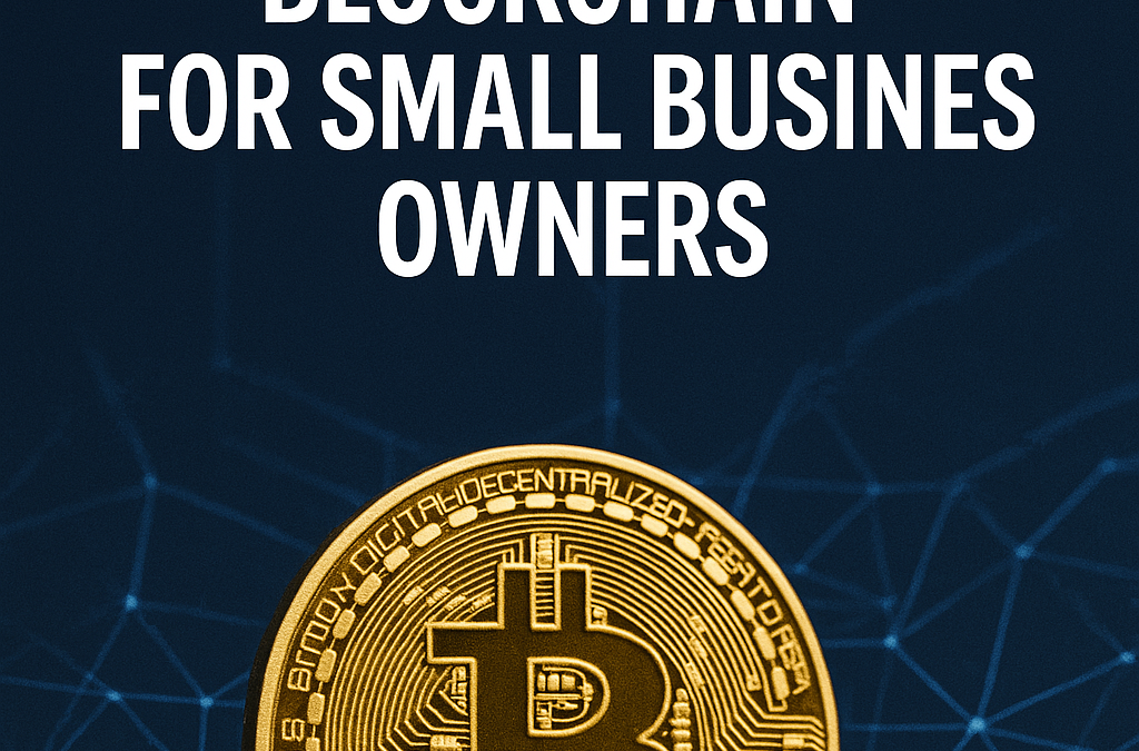 The Truth About Crypto and Blockchain for Small Business Owners