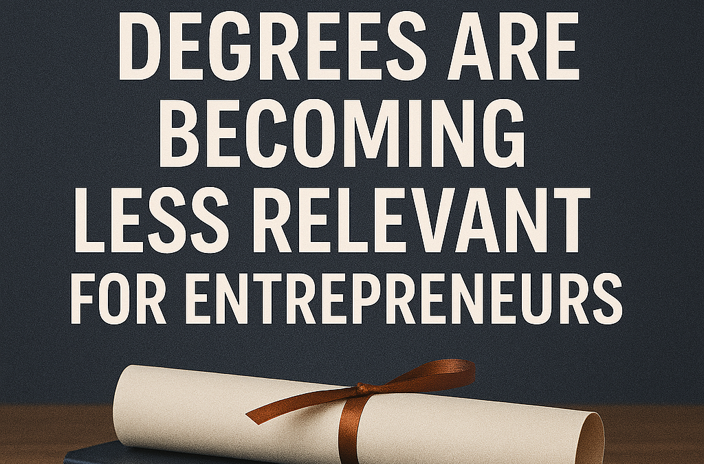 Why Business Degrees Are Becoming Less Relevant for Entrepreneurs