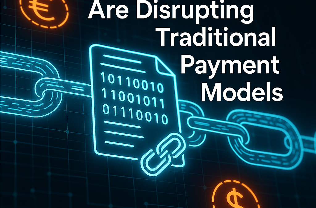 How Smart Contracts Are Disrupting Traditional Payment Models