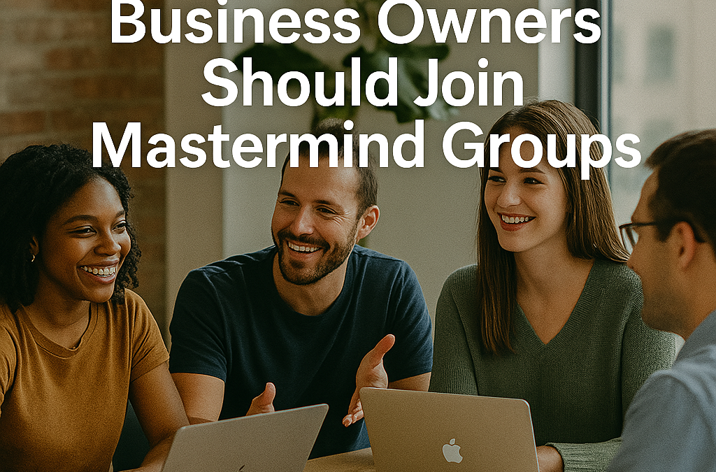 Why Online Business Owners Should Join Mastermind Groups