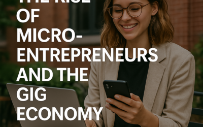 The Rise of Micro-Entrepreneurs and the Gig Economy