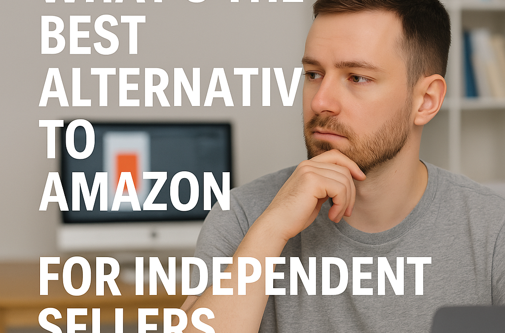 What’s the Best Alternative to Amazon for Independent Sellers