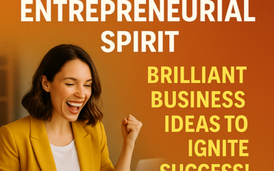 Spark Your Entrepreneurial Spirit: Brilliant Business Ideas to Ignite Success!
