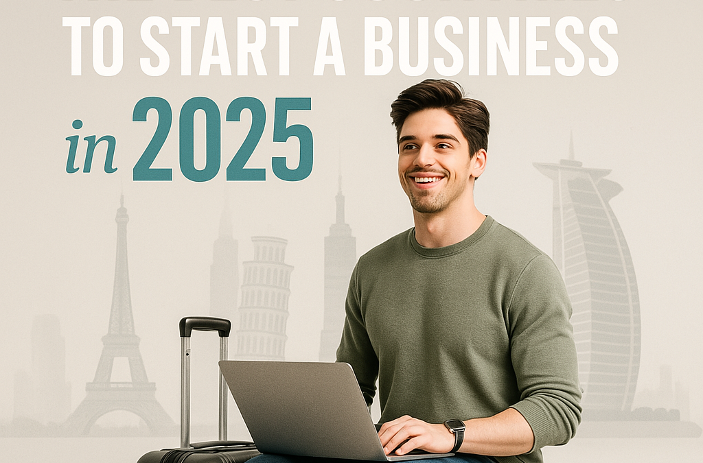 The Best Countries to Start a Business in 2025