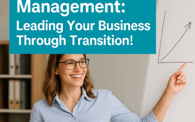 Change Management: Leading Your Business Through Transition