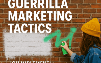 How to Implement Guerrilla Marketing Tactics