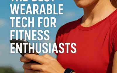 The Best Wearable Tech for Fitness Enthusiasts