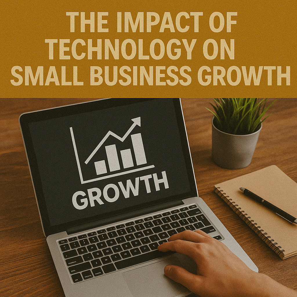 The Impact of Technology on Small Business Growth