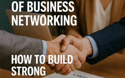 The Power of Business Networking How to Build Strong Connections